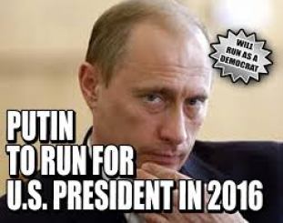 Choosing between President Putin and Hillary, I'd vote for Putin.